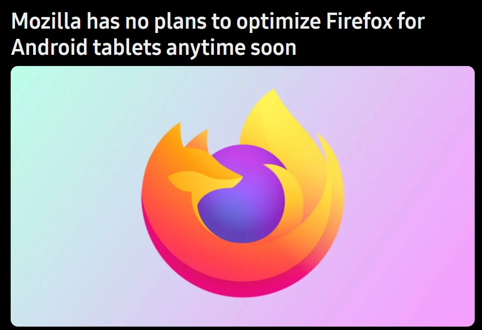 Mozilla：短期内没有计划为安卓平板优化Firefox浏览器